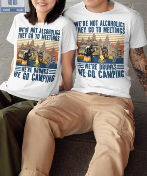 Vintage We’re Not Alcoholics They Go To Meetings We’re Drunks We Go Camping Shirt