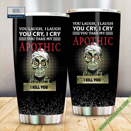 Achmed You Laugh I Laugh You Cry I Cry You Take My Apothic Wine I Kill You Tumbler Cup