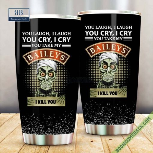 Achmed You Laugh I Laugh You Cry I Cry You Take My Baileys Irish Cream I Kill You Tumbler Cup