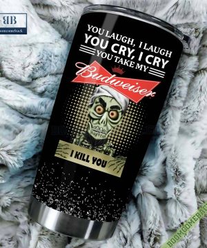 Achmed You Laugh I Laugh You Cry I Cry You Take My Budweiser I Kill You Tumbler Cup