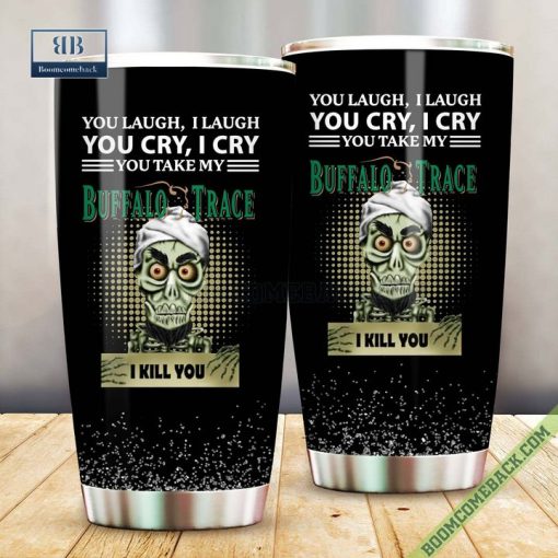 Achmed You Laugh I Laugh You Cry I Cry You Take My Buffalo Trace I Kill You Tumbler Cup