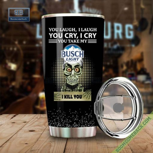 Achmed You Laugh I Laugh You Cry I Cry You Take My Busch I Kill You Tumbler Cup