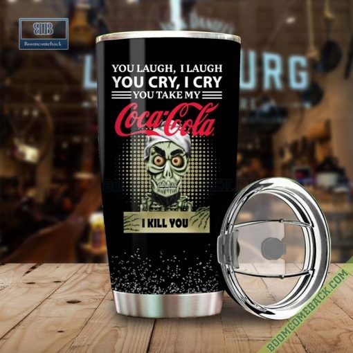 Achmed You Laugh I Laugh You Cry I Cry You Take My Coca Cola I Kill You Tumbler Cup