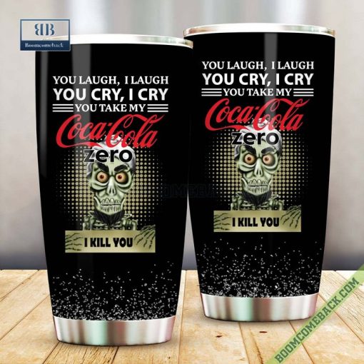 Achmed You Laugh I Laugh You Cry I Cry You Take My Coca Cola Zero I Kill You Tumbler Cup