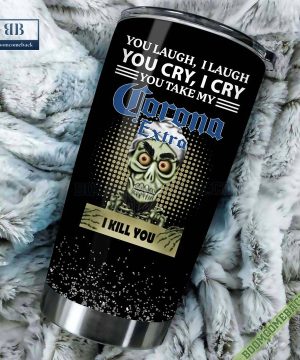 Achmed You Laugh I Laugh You Cry I Cry You Take My Corona Extra I Kill You Tumbler Cup