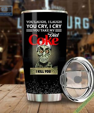 Achmed You Laugh I Laugh You Cry I Cry You Take My Diet Coke I Kill You Tumbler Cup