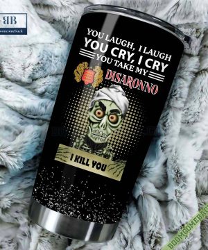 Achmed You Laugh I Laugh You Cry I Cry You Take My Disaronno I Kill You Tumbler Cup