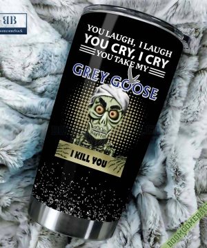 Achmed You Laugh I Laugh You Cry I Cry You Take My Grey Goose I Kill You Tumbler Cup