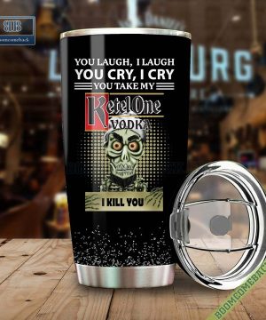 Achmed You Laugh I Laugh You Cry I Cry You Take My Ketel One I Kill You Tumbler Cup