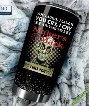 Achmed You Laugh I Laugh You Cry I Cry You Take My Makers Mark I Kill You Tumbler Cup