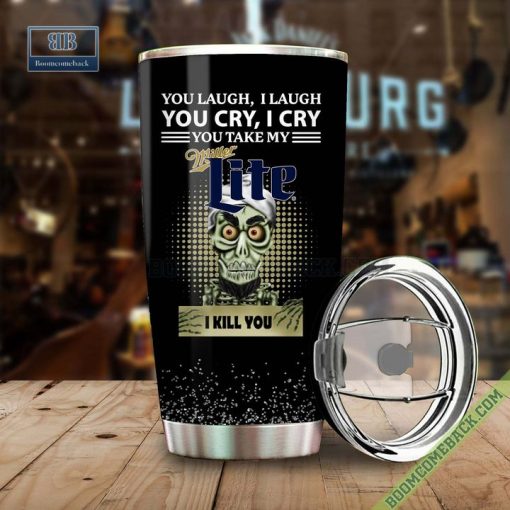 Achmed You Laugh I Laugh You Cry I Cry You Take My Miller Lite I Kill You Tumbler Cup