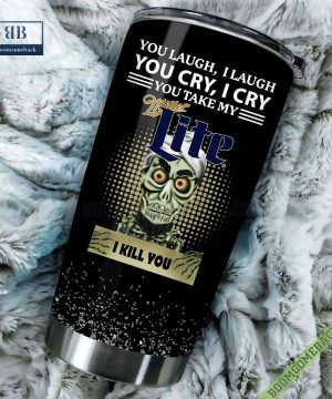 Achmed You Laugh I Laugh You Cry I Cry You Take My Miller Lite I Kill You Tumbler Cup