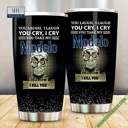 Achmed You Laugh I Laugh You Cry I Cry You Take My Modelo I Kill You Tumbler Cup