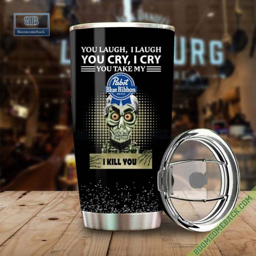 Achmed You Laugh I Laugh You Cry I Cry You Take My Pabst Blue Ribbon I Kill You Tumbler Cup