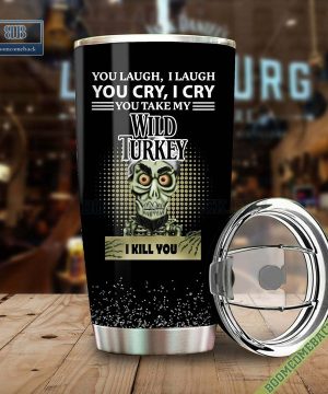 Achmed You Laugh I Laugh You Cry I Cry You Take My Wild Turkey I Kill You Tumbler Cup