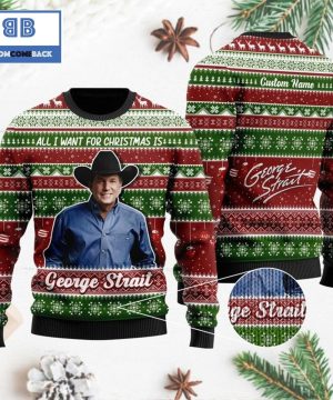 All I want for Christmas is George Strait Custom Name 3D Ugly Sweater