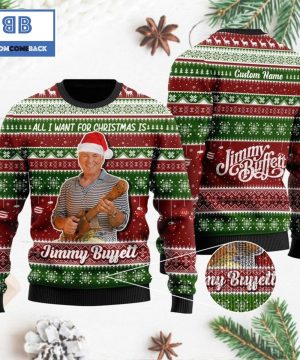 All I want for Christmas is Jimmy Buffett Custom Name 3D Ugly Sweater