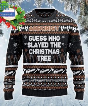 Arborist Guess Who Slayed The Christmas Tree Ugly Christmas Sweater