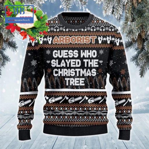 Arborist Guess Who Slayed The Christmas Tree Ugly Christmas Sweater