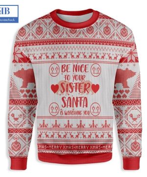 Be Nice To Your Sister Santa Is Watching You Christmas Sweater