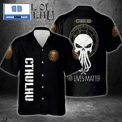 Cthulhu No LIves Matter Hawaiian Shirt