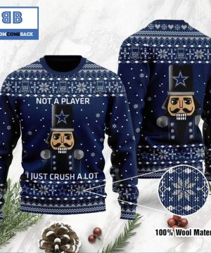 Dallas Cowboys Not A Player I Just Crush Alot Ugly Christmas Sweater