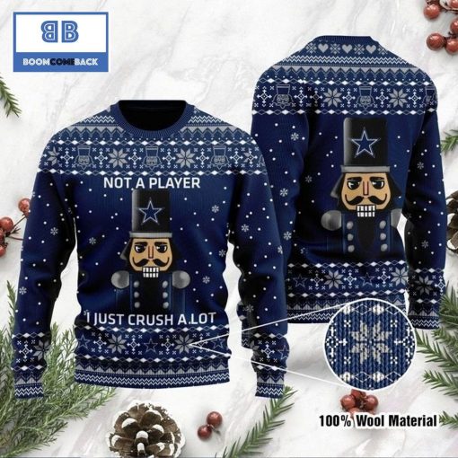 Dallas Cowboys Not A Player I Just Crush Alot Ugly Christmas Sweater