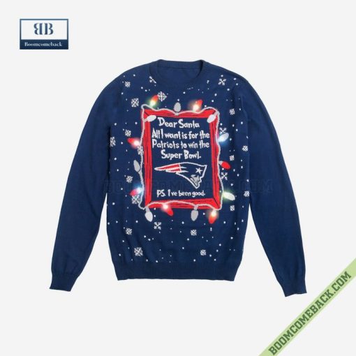 Dear Santa New England Patriots Win The Super Bowl Ugly Christmas Sweater