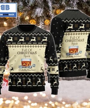 Full Of Christmas Spirit Probably Bourbon Christmas Ugly Sweater