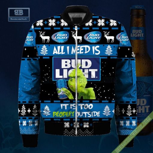 Grinch All I Need Is Bud Light It Is Too Peopley Outside Ugly Christmas Sweater Hoodie Zip Hoodie Bomber Jacket