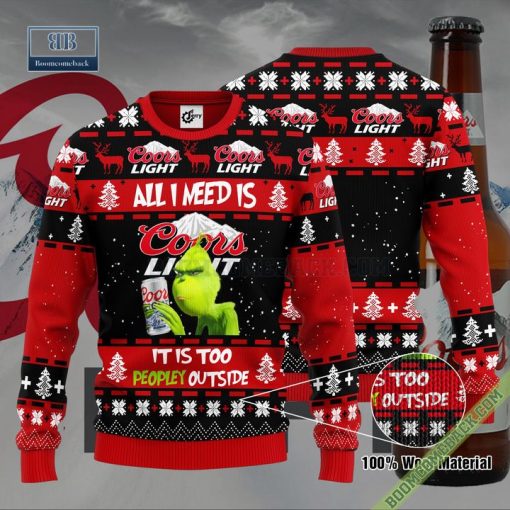 Grinch All I Need Is Coors Light It Is Too Peopley Outside Ugly Christmas Sweater Hoodie Zip Hoodie Bomber Jacket