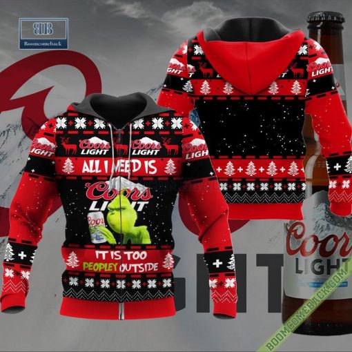 Grinch All I Need Is Coors Light It Is Too Peopley Outside Ugly Christmas Sweater Hoodie Zip Hoodie Bomber Jacket