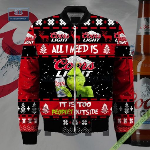 Grinch All I Need Is Coors Light It Is Too Peopley Outside Ugly Christmas Sweater Hoodie Zip Hoodie Bomber Jacket