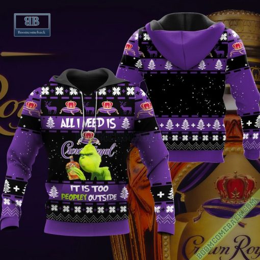 Grinch All I Need Is Crown Royal It Is Too Peopley Outside Ugly Christmas Sweater Hoodie Zip Hoodie Bomber Jacket