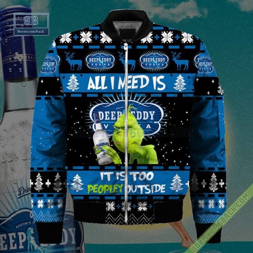 Grinch All I Need Is Deep Eddy Vodka It Is Too Peopley Outside Ugly Christmas Sweater Hoodie Zip Hoodie Bomber Jacket