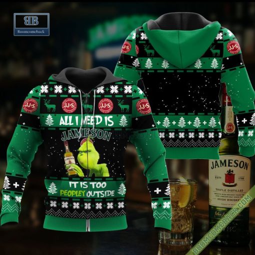 Grinch All I Need Is Jameson It Is Too Peopley Outside Ugly Christmas Sweater Hoodie Zip Hoodie Bomber Jacket