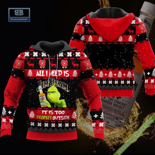 Grinch All I Need Is Jim Beam It Is Too Peopley Outside Ugly Christmas Sweater Hoodie Zip Hoodie Bomber Jacket