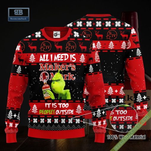 Grinch All I Need Is Makers Mark It Is Too Peopley Outside Ugly Christmas Sweater Hoodie Zip Hoodie Bomber Jacket