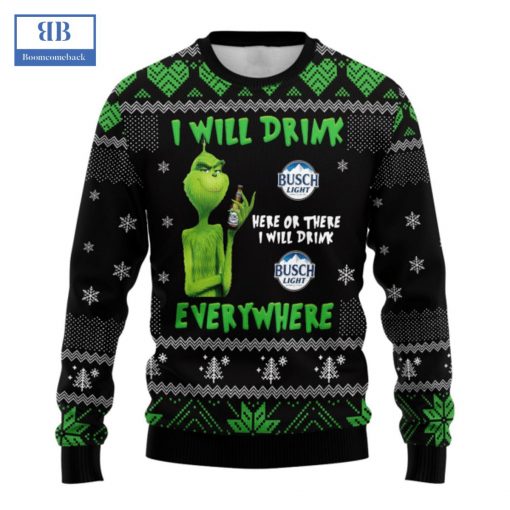 Grinch I Will Drink Busch Light Everywhere Ugly Christmas Sweater