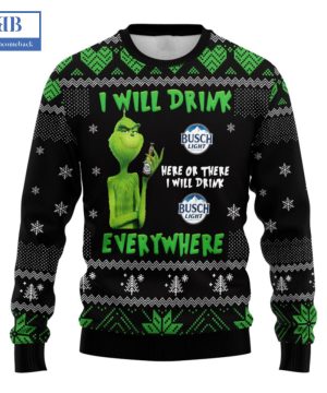 Grinch I Will Drink Busch Light Everywhere Ugly Christmas Sweater