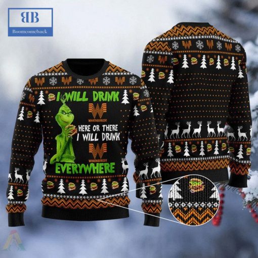 Grinch I Will Drink Whataburger Everywhere Ugly Christmas Sweater