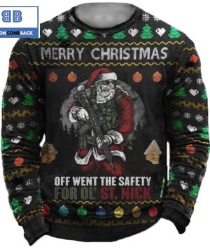 Merry Christmas Off Went The Safety For Ol’ St.Nick Ugly Sweater