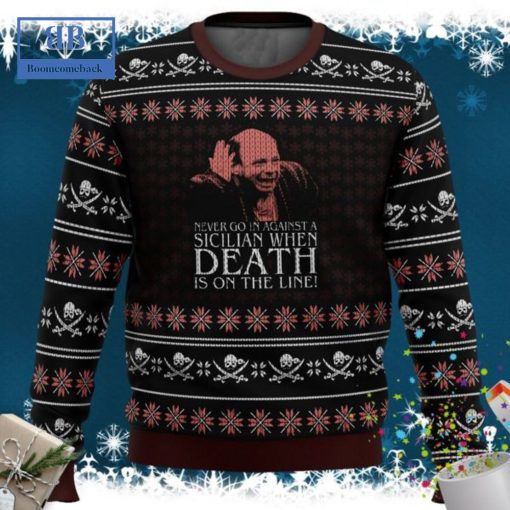 Princess Bride Vizzini Never Go In Against A Sicilian When Death Is On The Line Ugly Christmas Sweater