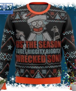 Rick And Morty Tis’ The Season To Get Riggity Riggity Wrecked Son Ugly Christmas Sweater