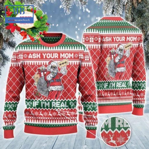 Santa Ask Your Mom If I’m Real Ugly Christmas Sweater