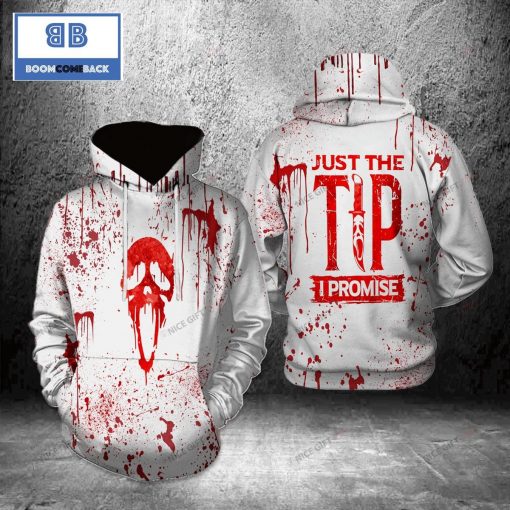 Scream Just The Tip I Promise Halloween 3D Hoodie