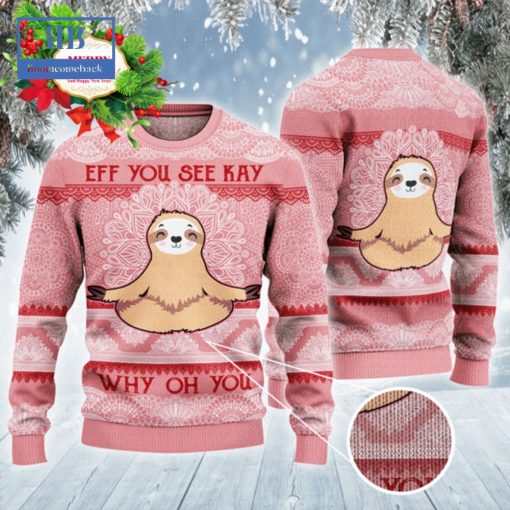 Sloth Eff You See Kay Why Oh You Ugly Christmas Sweater