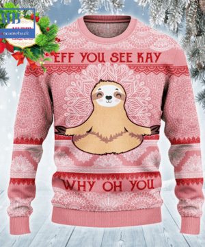 Sloth Eff You See Kay Why Oh You Ugly Christmas Sweater