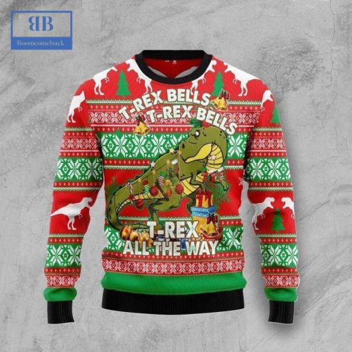 T-Rex Bells T-Rex Bells T-Rex All The Way Ugly Christmas Sweater