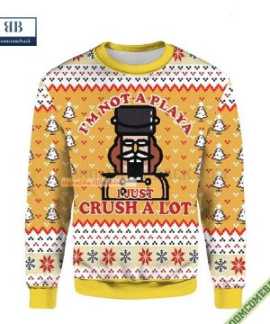 The Nutcracker I’m Not A Playa I Just Crust A Lot Christmas Ugly Sweater